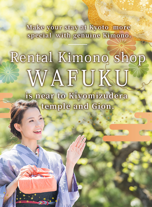 Rental Kimono shop WAFUKU is near to Kiyomizudera temple and Gion.